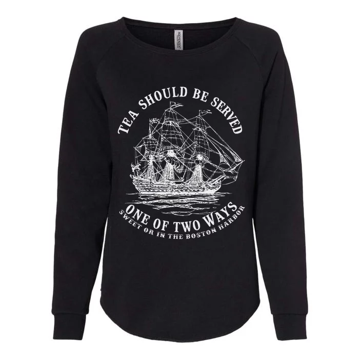 Tea Should Be Served One Of Two Ways Sweet Or In The Harbor Womens California Wash Sweatshirt