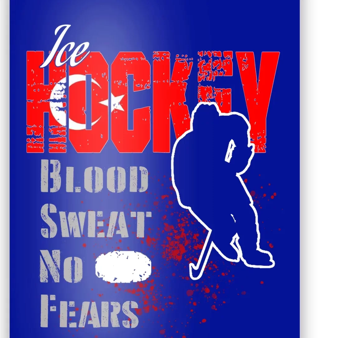 Turkey Supporter Blood Sweat No Fears Ice Hockey Meaningful Gift Poster