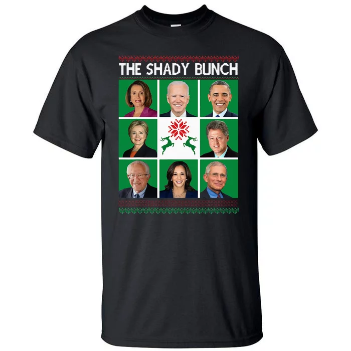 The Shady Bunch Pelosi Biden Obama Kamala Ugly Christmas Tall T-Shirt