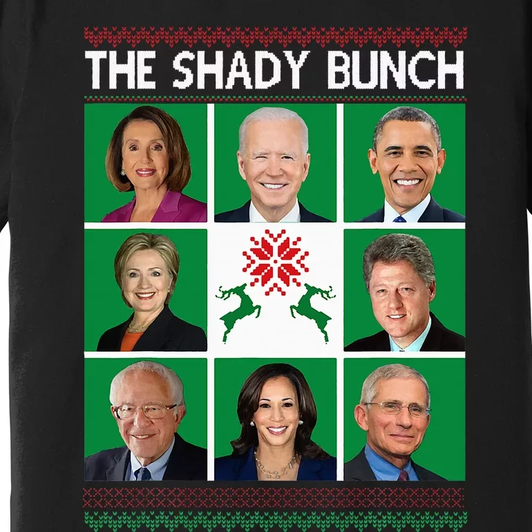 The Shady Bunch Pelosi Biden Obama Kamala Ugly Christmas Premium T-Shirt