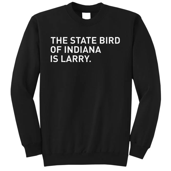 The State Bird Of Indiana Is Larry Sweatshirt