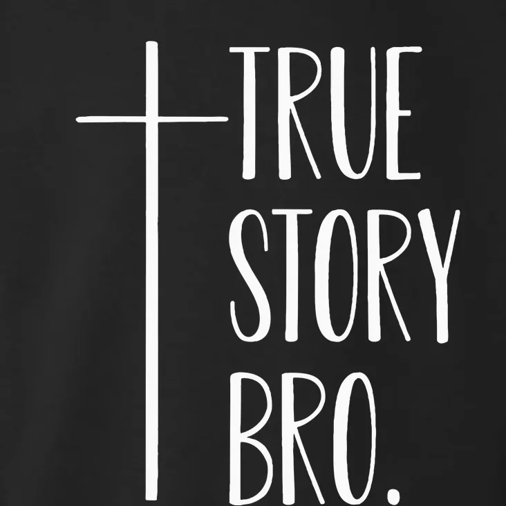 True Story Bro Cross Christian Jesus Christ Toddler Hoodie