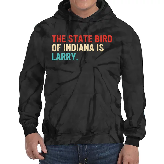 The State Bird Of Indiana Is Larry Vintage Tie Dye Hoodie