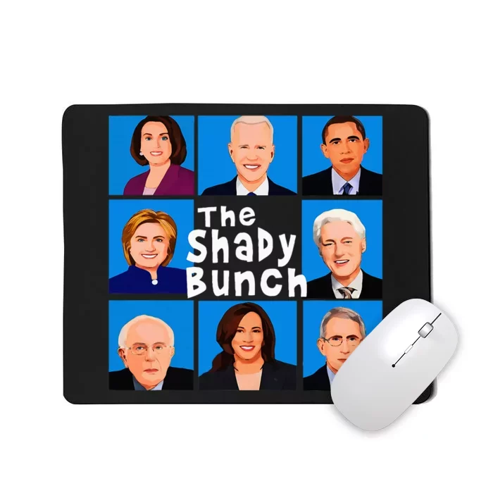 The Shady Bunch Anti Biden Obama Clinton Funny Vote Trump Mousepad