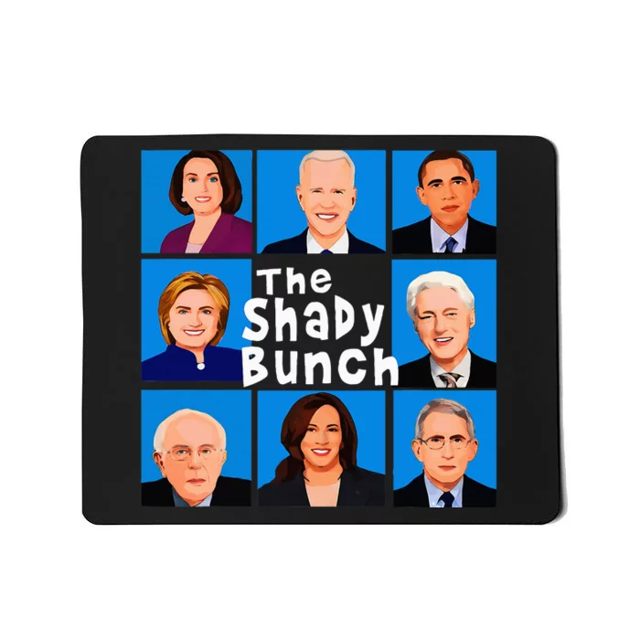 The Shady Bunch Anti Biden Obama Clinton Funny Vote Trump Mousepad