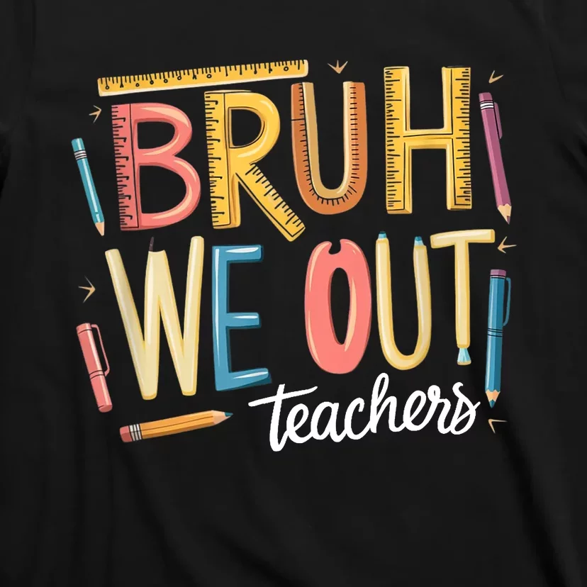 Teacher Squad Bruh We Out Teacher Summer Break End Of School Gift T-Shirt