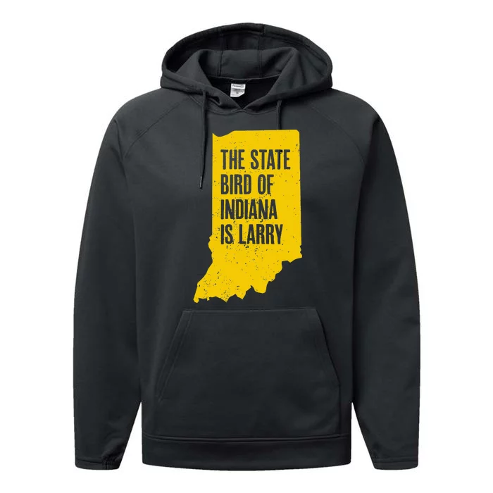 The State Bird Of Indiana Is Larry Funny Indiana Merch Performance Fleece Hoodie