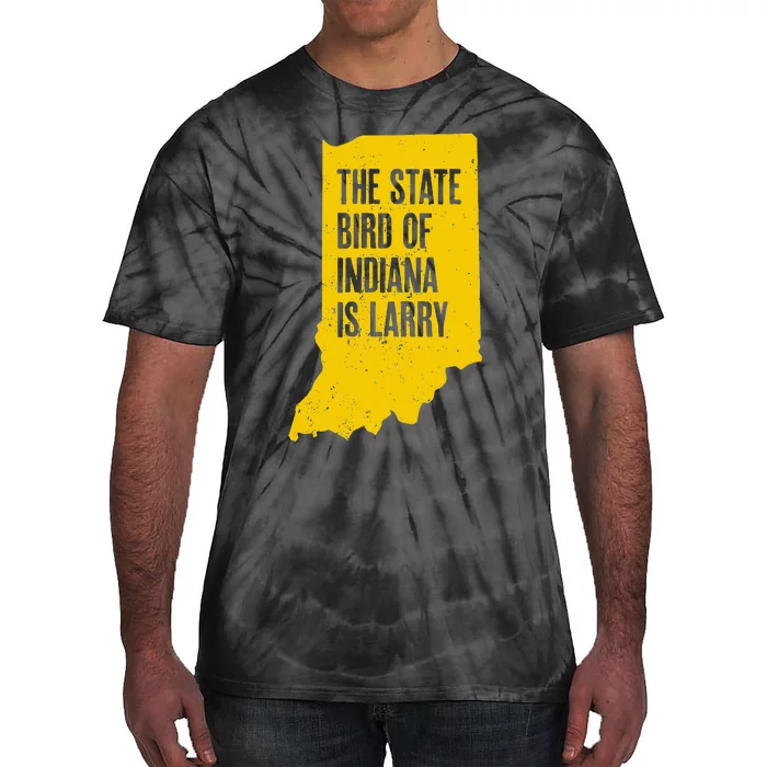 The State Bird Of Indiana Is Larry Funny Indiana Merch Tie-Dye T-Shirt