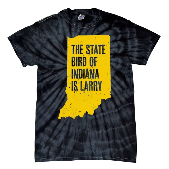 The State Bird Of Indiana Is Larry Funny Indiana Merch Tie-Dye T-Shirt