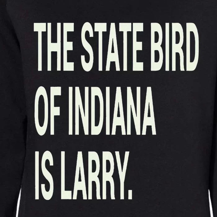 The State Bird Of Indiana Is Larry Womens California Wash Sweatshirt