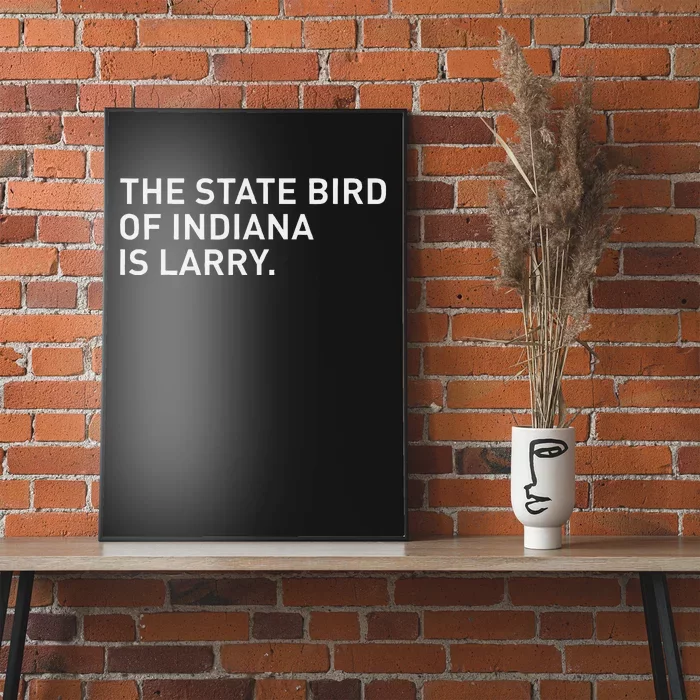 The State Bird Of Indiana Is Larry Poster