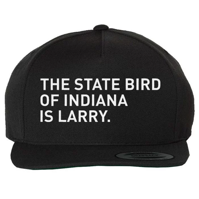 The State Bird Of Indiana Is Larry Wool Snapback Cap