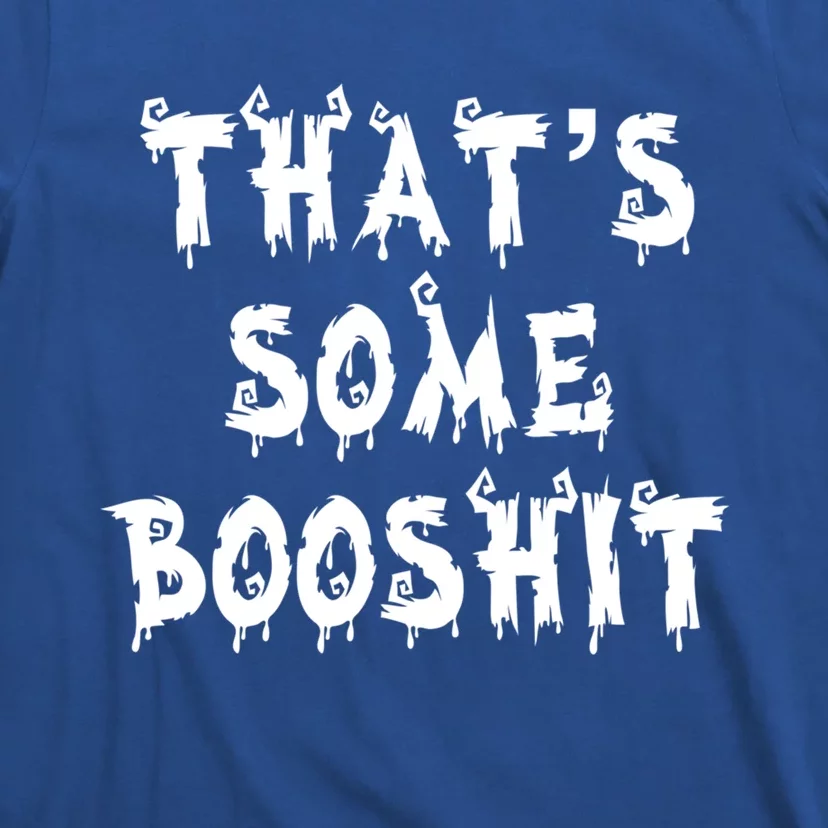 Thats Some Booshit Great Gift T-Shirt