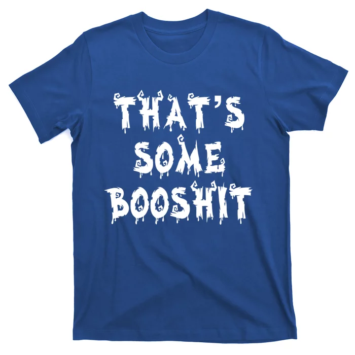 Thats Some Booshit Great Gift T-Shirt