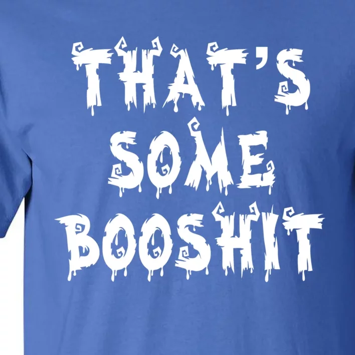 Thats Some Booshit Great Gift Tall T-Shirt