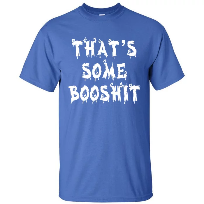 Thats Some Booshit Great Gift Tall T-Shirt