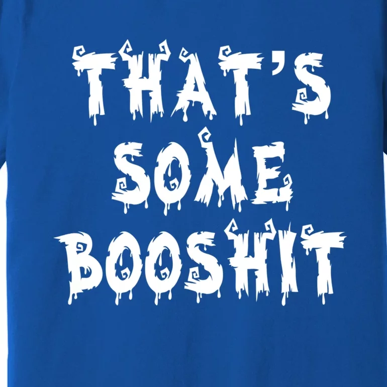 Thats Some Booshit Great Gift Premium T-Shirt