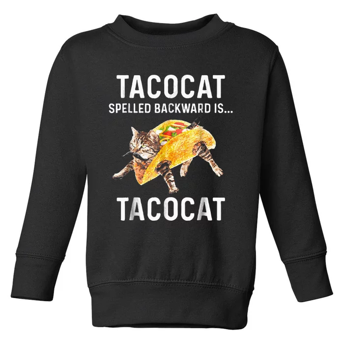 Tacocat Spelled Backward Is Tacocat Love Cat And Taco Toddler Sweatshirt