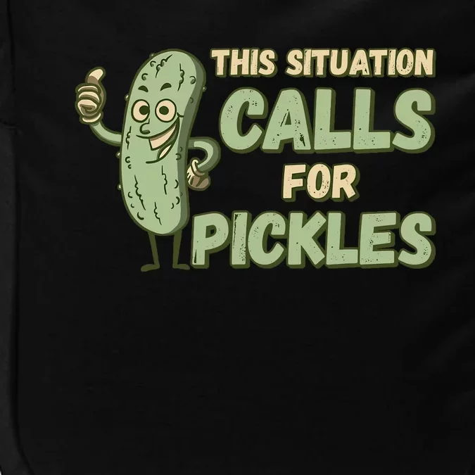 This Situation Calls For Pickles Funny Pickle Impact Tech Backpack