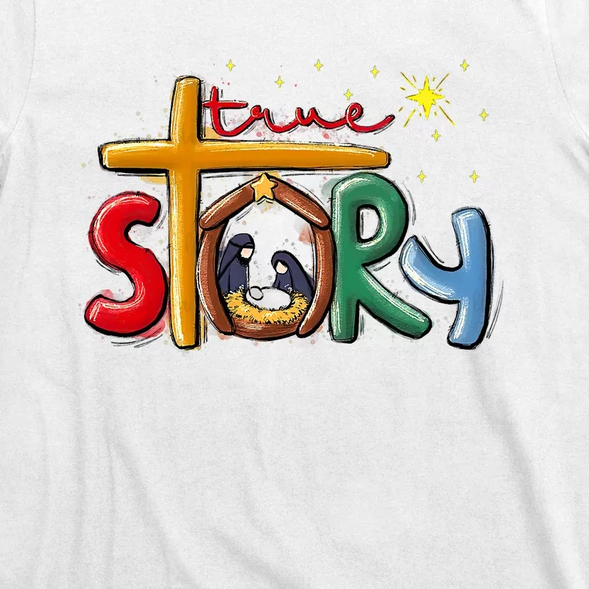 True Story Christmas Nativity Jesus Christian Christmas T-Shirt