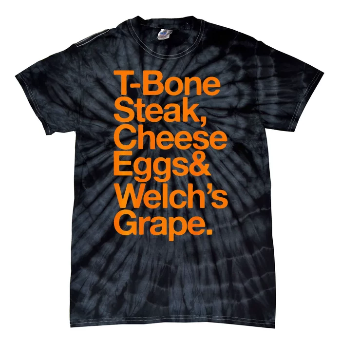 Tbone Steak Cheese Eggs And WelchS Grape Funny Tie-Dye T-Shirt