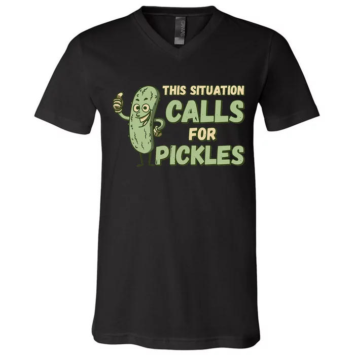 This Situation Calls For Pickles Funny Pickle V-Neck T-Shirt