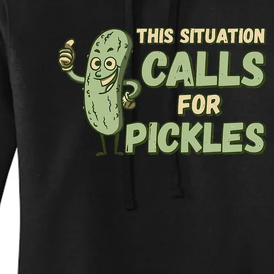 This Situation Calls For Pickles Funny Pickle Women's Pullover Hoodie