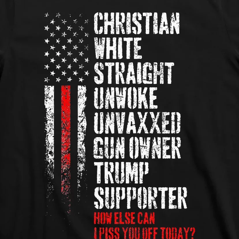 Trump Supporter Christian White Straight Unwoke Unvaxxed T-Shirt