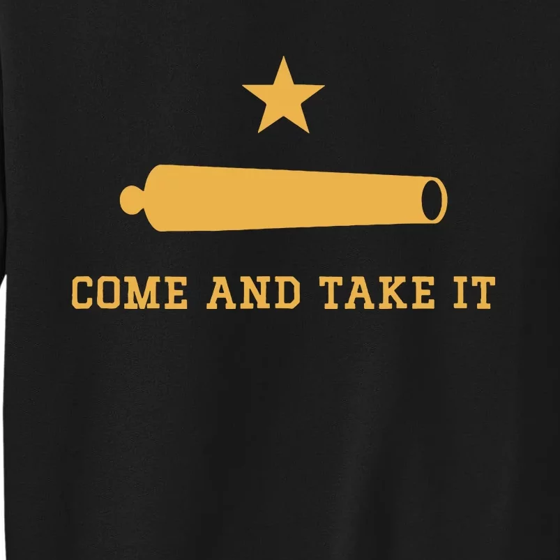 Texas State Come And Take It Historic Slogan With Canon 1836 Tall Sweatshirt