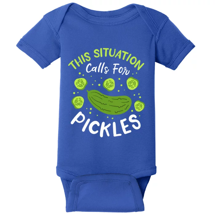 This Situation Calls For Pickles Cucumber Meaningful Gift Baby Bodysuit