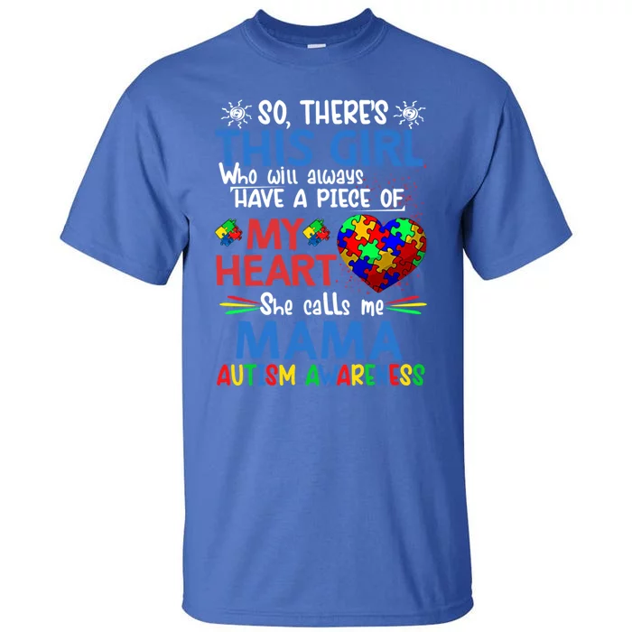 This She Calls Me Mama Autism Awareness Autistic Gift Tall T-Shirt