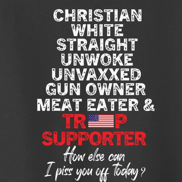 Trump Supporter Christian White Straight Unwoke Unvaxxed Toddler T-Shirt