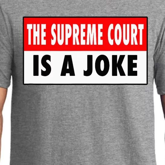 The Supreme Court What A Joke Supremely Wrong Supremes Meme Pajama Set