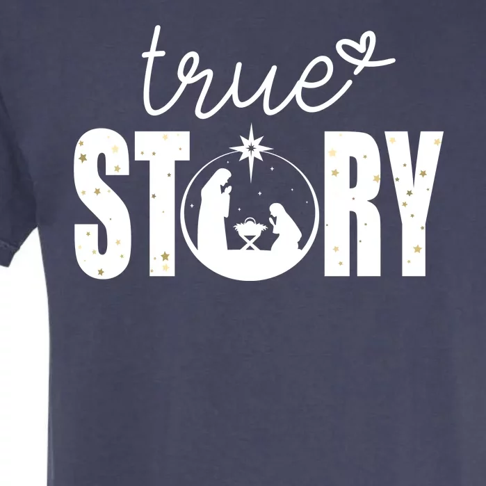 True Story Christmas Holy Christian Garment-Dyed Heavyweight T-Shirt