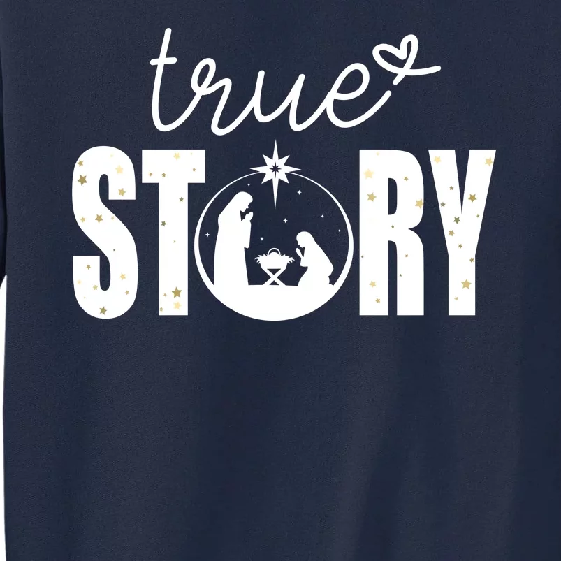 True Story Christmas Holy Christian Tall Sweatshirt