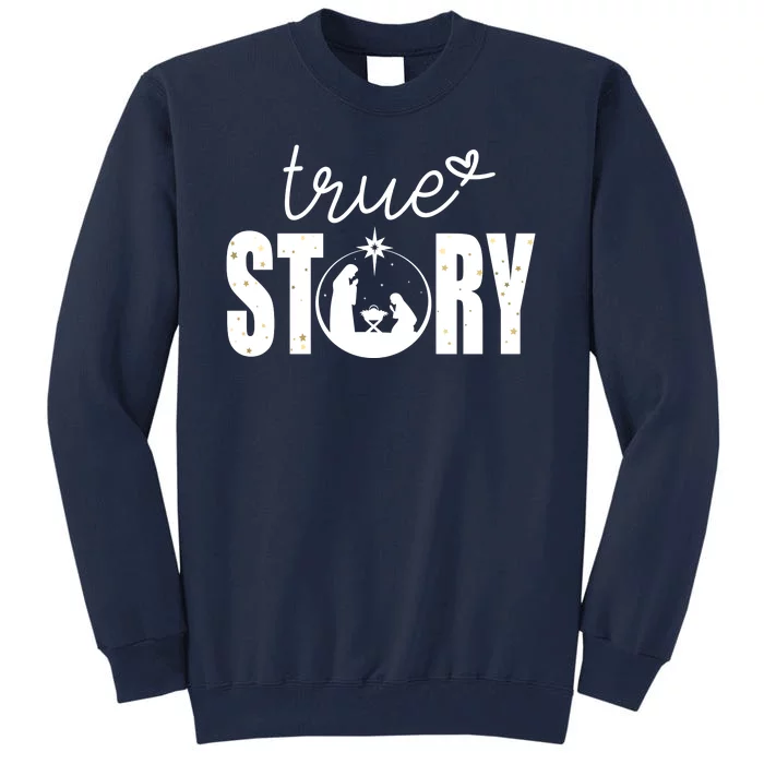 True Story Christmas Holy Christian Tall Sweatshirt