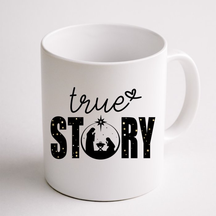 True Story Christmas Holy Christian Front & Back Coffee Mug