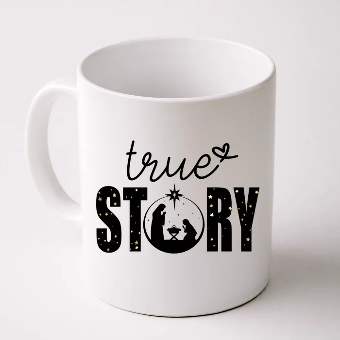 True Story Christmas Holy Christian Front & Back Coffee Mug