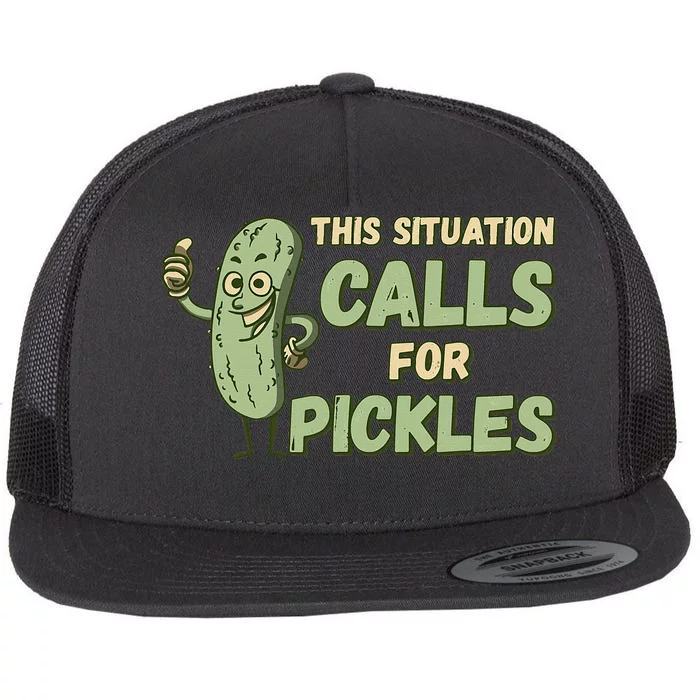 This Situation Calls For Pickles Funny Pickle Flat Bill Trucker Hat