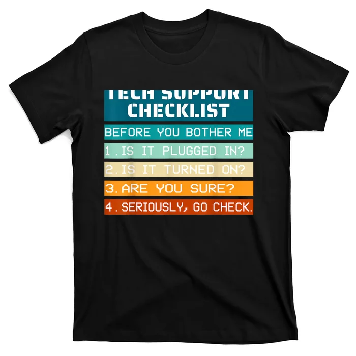 Tech Support Checklist Before You Bother Me It Tech Humor T-Shirt