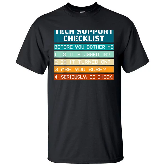 Tech Support Checklist Before You Bother Me It Tech Humor Tall T-Shirt