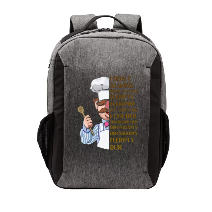 The Swedish Chef I Dont Always Herdy Dur Mur Vector Backpack