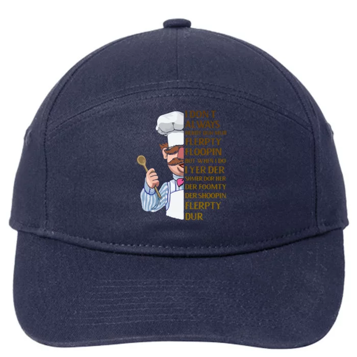 The Swedish Chef I Dont Always Herdy Dur Mur 7-Panel Snapback Hat