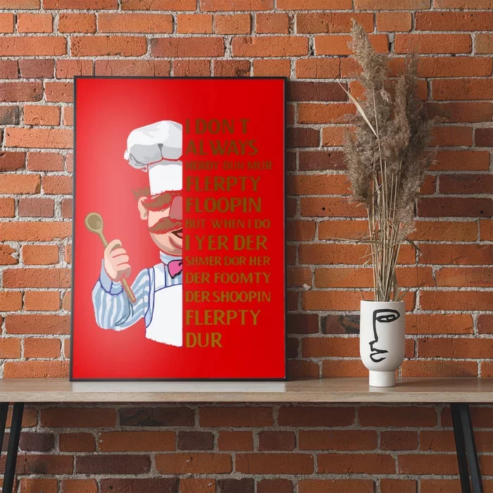 The Swedish Chef I Dont Always Herdy Dur Mur Poster