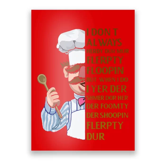 The Swedish Chef I Dont Always Herdy Dur Mur Poster