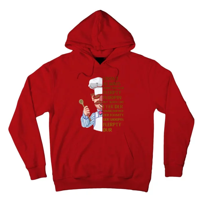 The Swedish Chef I Dont Always Herdy Dur Mur Tall Hoodie