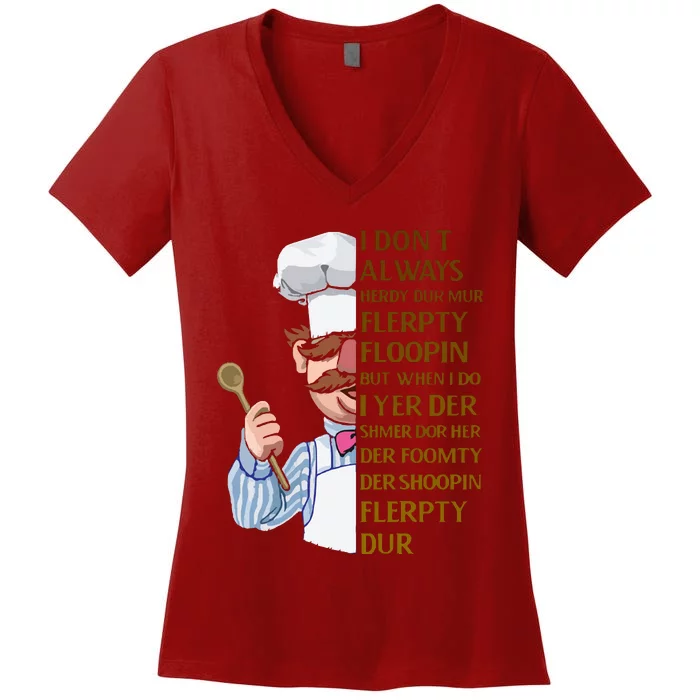 The Swedish Chef I Dont Always Herdy Dur Mur Women's V-Neck T-Shirt