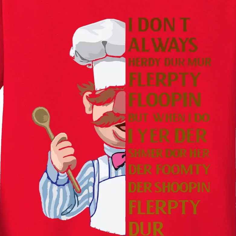 The Swedish Chef I Dont Always Herdy Dur Mur Kids Long Sleeve Shirt