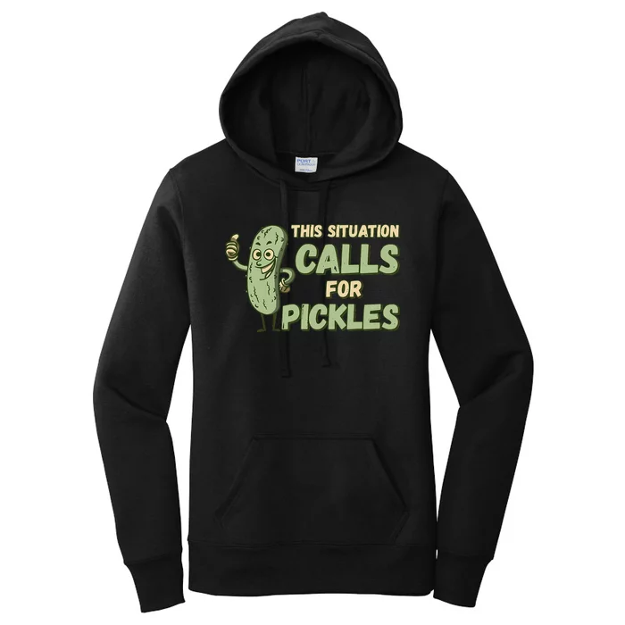 This Situation Calls For Pickles Funny Pickle Women's Pullover Hoodie