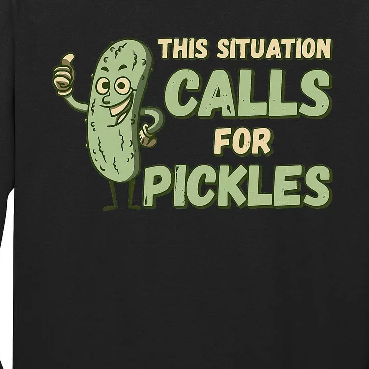 This Situation Calls For Pickles Funny Pickle Tall Long Sleeve T-Shirt